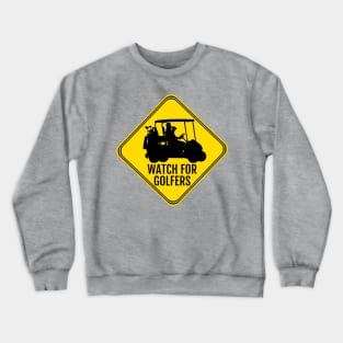 Watch for Golfers Crewneck Sweatshirt